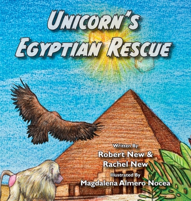 Unicorn's Egyptian Rescue - New, Rachel, and New, Robert
