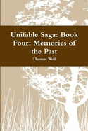 Unifable Saga: Book Four: Memories of the Past