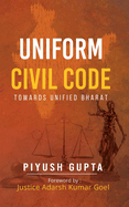Uniform Civil Code: Towards Unified Bharat