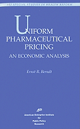 Uniform Pharmaceutical Pricing: An Economic Analysis