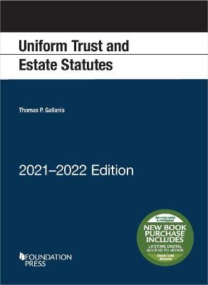 Uniform Trust and Estate Statutes, 2021-2022 Edition - Gallanis, Thomas P.