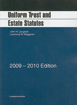 Uniform Trust and Estate Statutes - Langbein, John H (Editor), and Waggoner, Lawrence W (Editor)