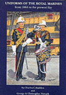 Uniforms of the Royal Marines : from 1664 to the present day