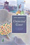 Uninvited Guest: A Family's Journey in Schizophrenia