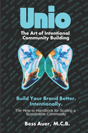 Unio: The Art of Intentional Community Building