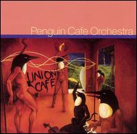 Union Cafe - Penguin Cafe Orchestra