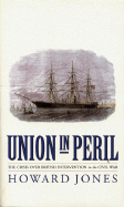 Union in Peril: The Crisis Over British Intervention in the Civil War