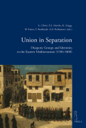 Union in Separation: Diasporic Groups and Identities in the Eastern Mediterranean (1100-1800)