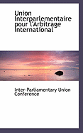 Union Interparlementaire Pour L'Arbitrage International