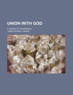 Union with God: A Series of Addresses