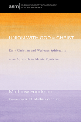 Union with God in Christ - Friedman, Matthew, and Zahniser, A H Mathias (Foreword by)