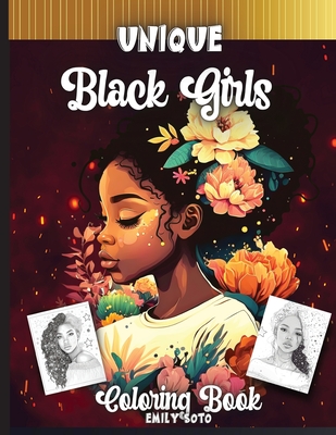 Unique Black Girls Coloring Book: 50 Unique pictures of Black Women - Soto, Emily