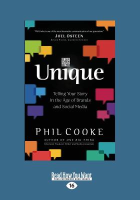 Unique: Telling Your Story in the Age of Brands and Social Media - Cooke, Phil