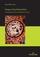 Unique-Visual Narratives: The Evolution of Art and Literature in Turkey