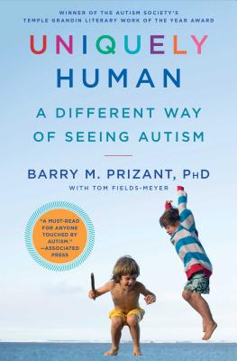 Uniquely Human: A Different Way of Seeing Autism - Prizant, Barry M, PH D, and Fields-Meyer, Thomas