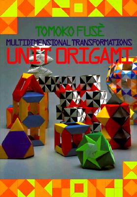 Unit Origami: Multidimensional Transformations - Fuse, Tomoko