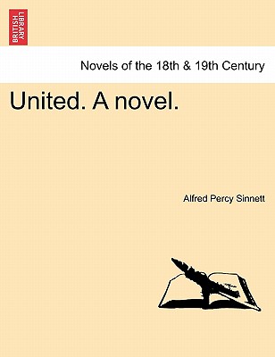United. a Novel. Vol. II - Sinnett, Alfred Percy
