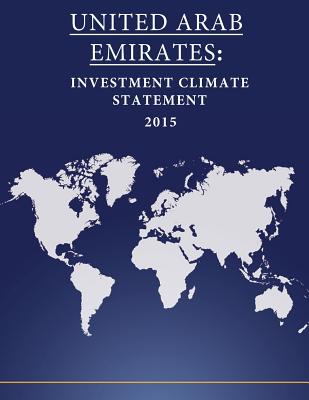 United Arab Emirates: Investment Climate Statement 2015 - Penny Hill Press (Editor), and United States Department of State