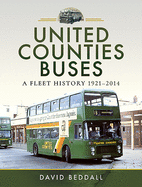 United Counties Buses: A Fleet History, 1921-2014