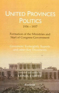 United Provinces' Politics (1936-1937) -- Formation of the Ministries & Start of Congress Government: Governors' Fortnightly Reports & Other Key Documents