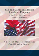 United States and Canadian Medical Residency Programs: A Guide for International Medical Graduates