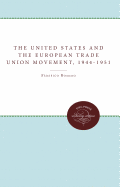 United States and the European Trade Union Movement, 1944-1951