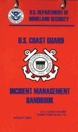 United States Coast Guard Incident Management Handbook, 2006 - U S Coast Guard (Compiled by)