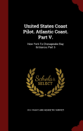 United States Coast Pilot. Atlantic Coast. Part V.: New York to Chesapeake Bay Entrance, Part 5