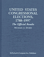 United States Congressional Elections, 1788-1997: The Official Results of the Elections of the 1st Through 105th Congresses
