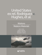 United States Ex Rel. Rodriguez V. Hughes, Et. Al.: Motions, Relators Materials