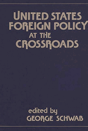 United States Foreign Policy at the Crossroads