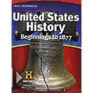 United States History: Student Edition Beginnings to 1877 2012