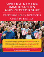 United States Immigration & Citizenship: Prof. Allan Wernick's Guide to the Law