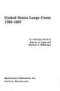 United States Large Cents, 1793-1857: An Anthology - Lapp, Warren A. (Editor), and Silberman, Herbert A. (Editor)