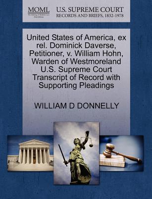 United States of America, Ex Rel. Dominick Daverse, Petitioner, V. William Hohn, Warden of Westmoreland U.S. Supreme Court Transcript of Record with Supporting Pleadings - Donnelly, William D