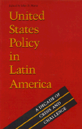 United States Policy in Latin America: A Decade of Crisis and Challenge