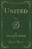 United, Vol. 2 of 2: A Novel (Classic Reprint)