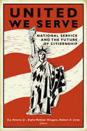 United We Serve: National Service and the Future of Citizenship