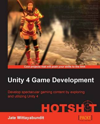 Unity 4 Game Development Hotshot - Wittayabundit, Jate