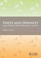 Unity and Disunity and Other Mathematical Essays
