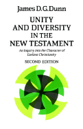Unity and Diversity in the New Testament: An Inquiry Into the Character of Earliest Christianity