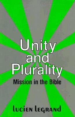 Unity and Plurality: Mission in the Bible - Legrand, Lucien