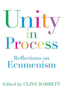 Unity in Process: Reflections on Ecumenical Activity