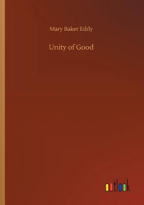 Unity of Good - Eddy, Mary Baker