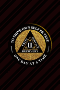 Unity Service Recovery. To Thine Own Self Be True 3: 6x9 Blank Lined Matte Paperback College-Ruled Notebook Journal 120 Pages (60 Sheets) Friends Of Bill. One Day At A Time