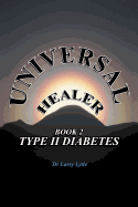 Universal Healer: Book 2 Type II Diabetes