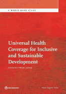 Universal Health Coverage for Inclusive and Sustainable Development: Lessons from Japan
