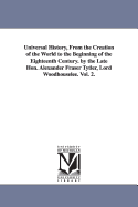 Universal History, from the Creation of the World to the Beginning of the Eighteenth Century Volume 2