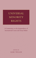 Universal Minority Rights: A Commentary on the Jurisprudence of International Courts and Treaty Bodies