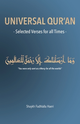 Universal Qur'an: Selected Verses for all Times - Haeri, Shaykh Fadhlalla